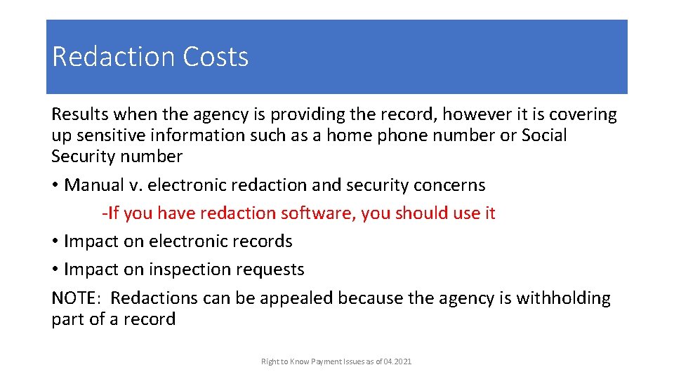 Redaction Costs Results when the agency is providing the record, however it is covering