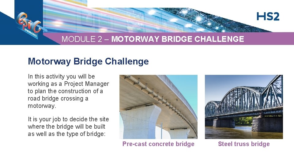 MODULE 2 – MOTORWAY BRIDGE CHALLENGE Motorway Bridge Challenge In this activity you will