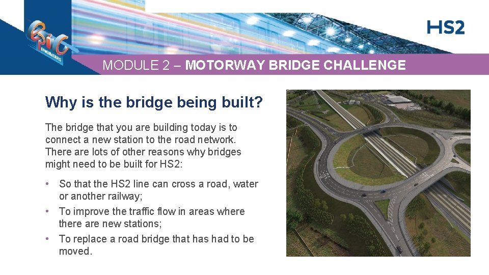 MODULE 2 – MOTORWAY BRIDGE CHALLENGE Why is the bridge being built? The bridge