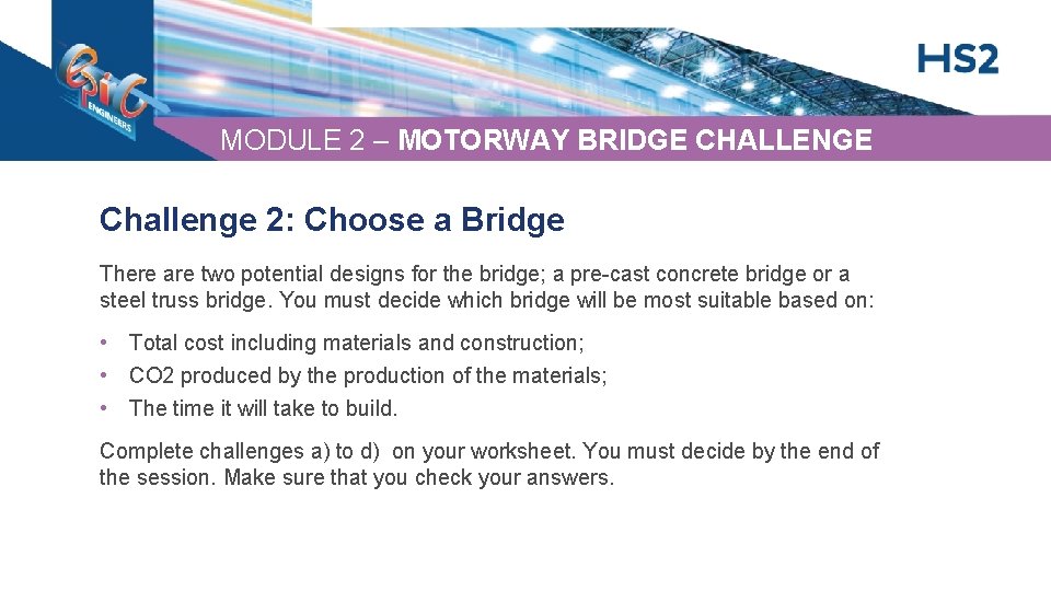 MODULE 2 – MOTORWAY BRIDGE CHALLENGE Challenge 2: Choose a Bridge There are two