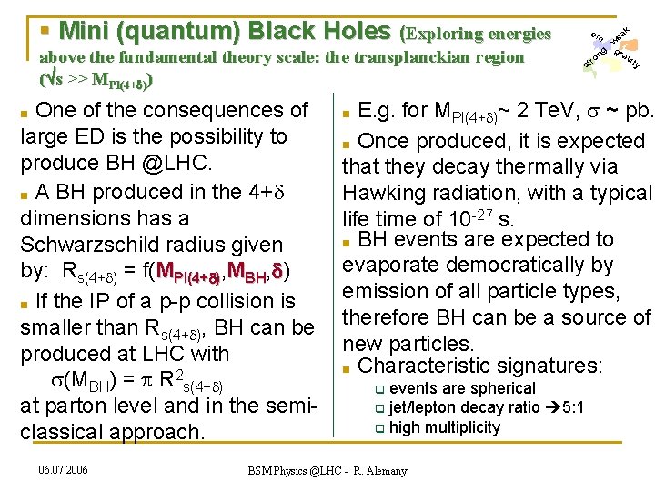 § Mini (quantum) Black Holes (Exploring energies above the fundamental theory scale: the transplanckian