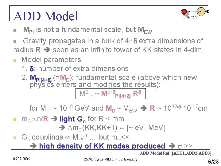 ADD Model n ED Graviton MPl is not a fundamental scale, but MEW Gravity