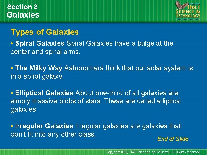 Section 3 Galaxies Types of Galaxies • Spiral Galaxies have a bulge at the