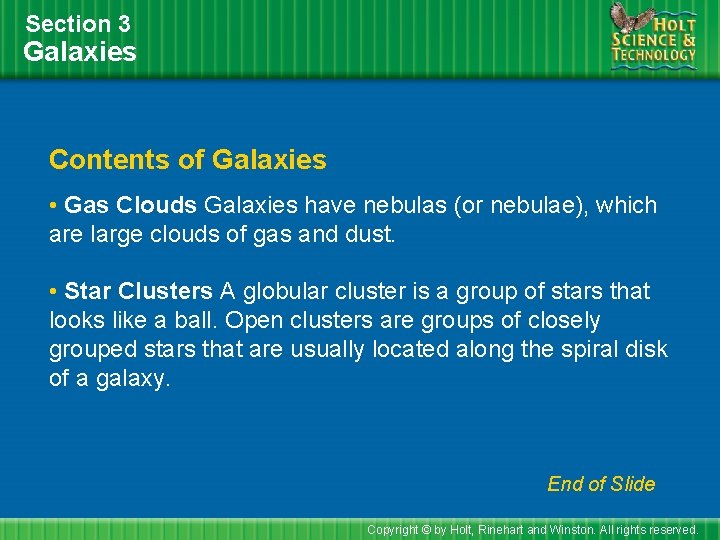 Section 3 Galaxies Contents of Galaxies • Gas Clouds Galaxies have nebulas (or nebulae),