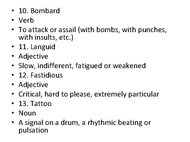  • 10. Bombard • Verb • To attack or assail (with bombs, with