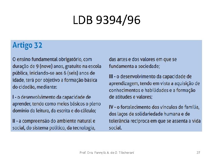 LDB 9394/96 Prof. Dra. Fannyliz A. de O. Tibcherani 27 