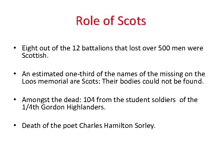 Role of Scots • Eight out of the 12 battalions that lost over 500