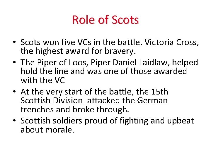 Role of Scots • Scots won five VCs in the battle. Victoria Cross, the