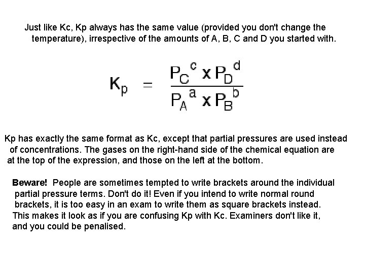 Just like Kc, Kp always has the same value (provided you don't change the