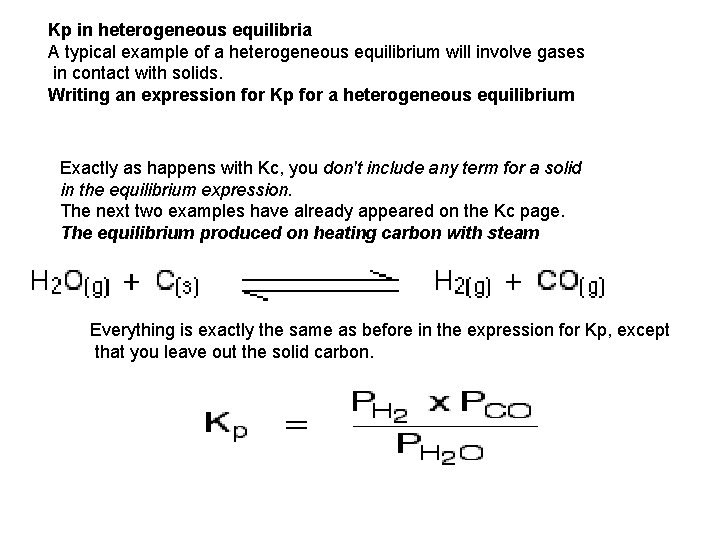 Kp in heterogeneous equilibria A typical example of a heterogeneous equilibrium will involve gases