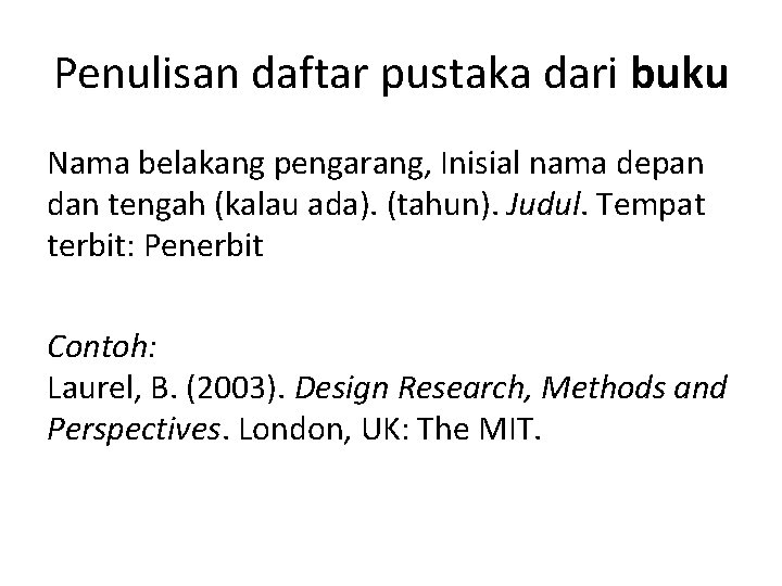 Penulisan daftar pustaka dari buku Nama belakang pengarang, Inisial nama depan dan tengah (kalau