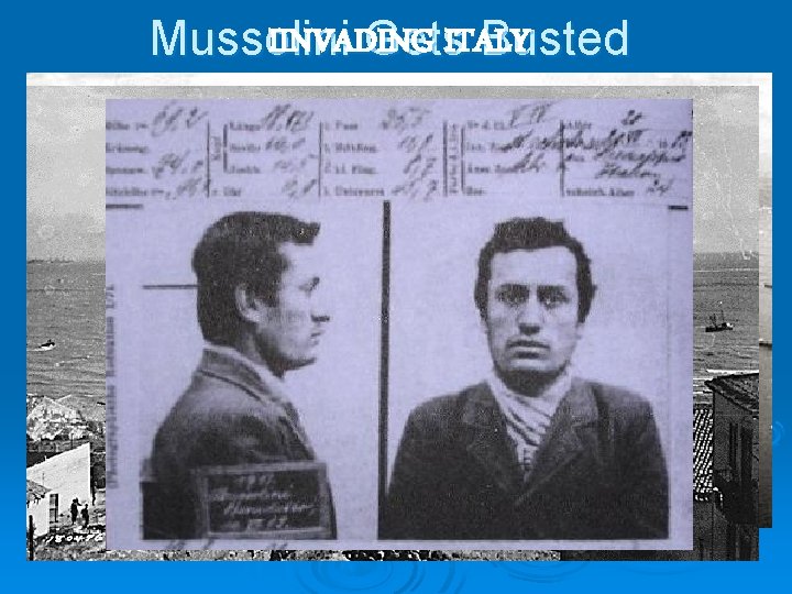 IINVADING Mussolini Gets. ITALY Busted 