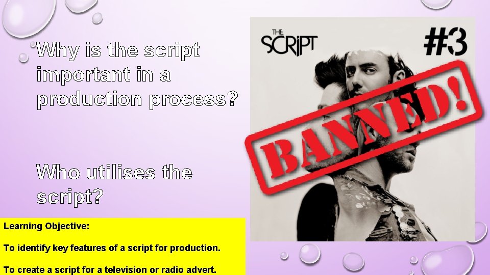 Why is the script important in a production process? Who utilises the script? Learning