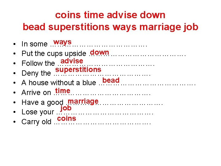 coins time advise down bead superstitions ways marriage job • • • ways In