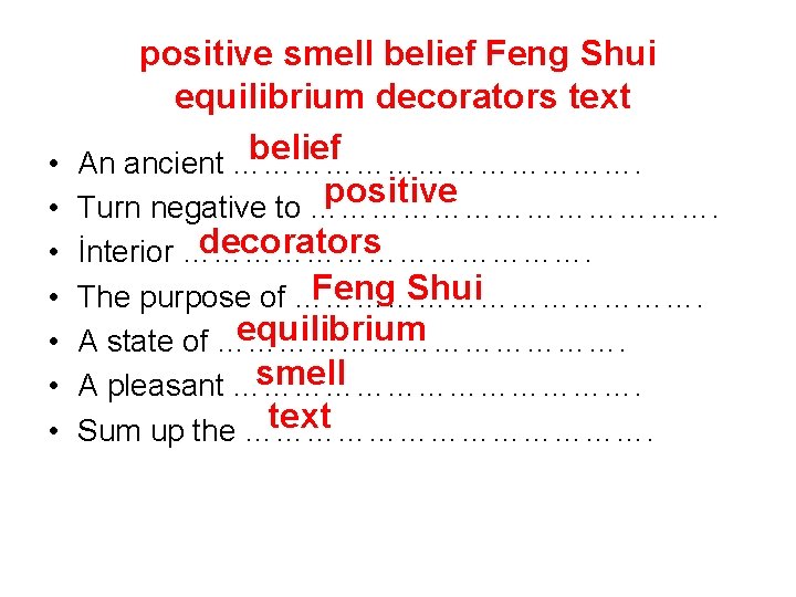  • • positive smell belief Feng Shui equilibrium decorators text belief An ancient