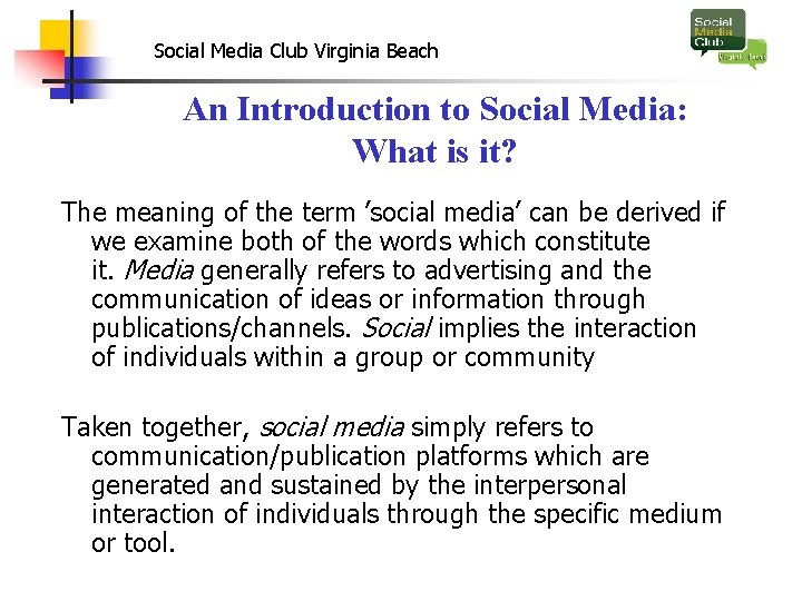 Social Media Club Virginia Beach An Introduction to Social Media: What is it? The