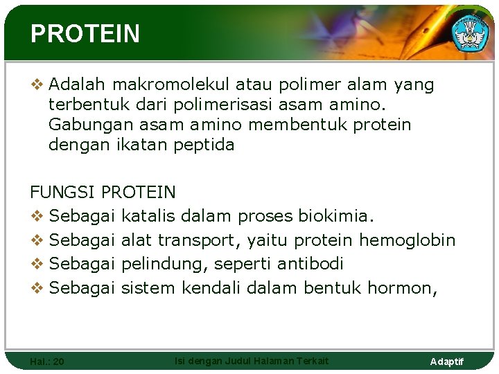 PROTEIN v Adalah makromolekul atau polimer alam yang terbentuk dari polimerisasi asam amino. Gabungan