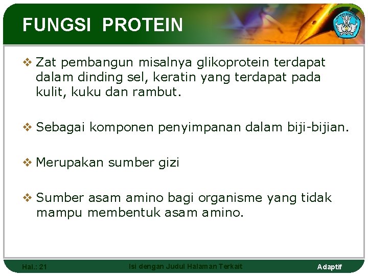 FUNGSI PROTEIN v Zat pembangun misalnya glikoprotein terdapat dalam dinding sel, keratin yang terdapat