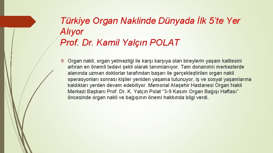 Türkiye Organ Naklinde Dünyada İlk 5’te Yer Alıyor Prof. Dr. Kamil Yalçın POLAT Organ