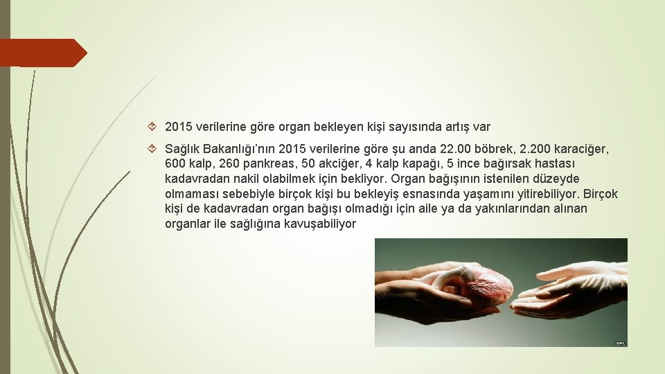  2015 verilerine göre organ bekleyen kişi sayısında artış var Sağlık Bakanlığı’nın 2015 verilerine