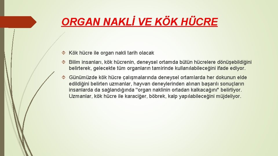 ORGAN NAKLİ VE KÖK HÜCRE Kök hücre ile organ nakli tarih olacak Bilim insanları,