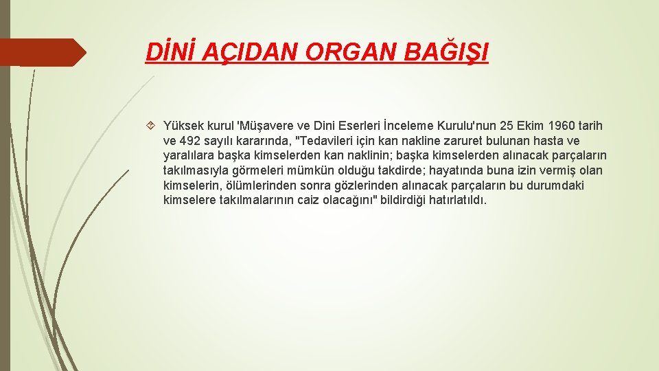 DİNİ AÇIDAN ORGAN BAĞIŞI Yüksek kurul 'Müşavere ve Dini Eserleri İnceleme Kurulu'nun 25 Ekim