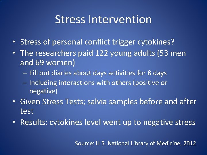 Stress Intervention • Stress of personal conflict trigger cytokines? • The researchers paid 122