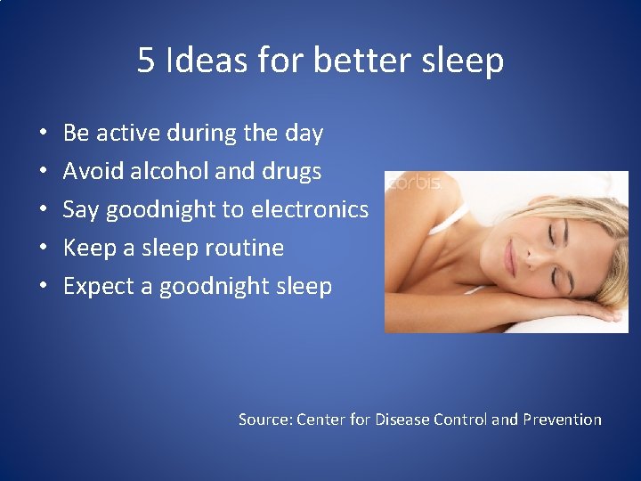 5 Ideas for better sleep • • • Be active during the day Avoid