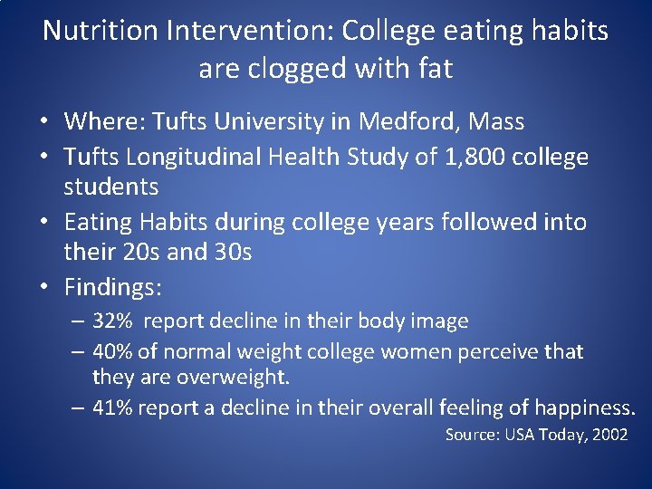 Nutrition Intervention: College eating habits are clogged with fat • Where: Tufts University in