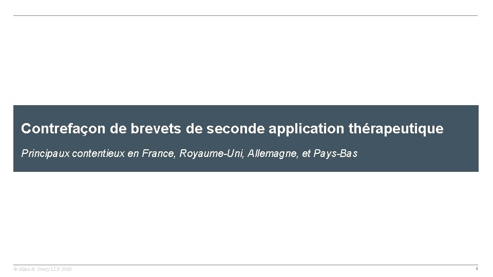 Contrefaçon de brevets de seconde application thérapeutique Principaux contentieux en France, Royaume-Uni, Allemagne, et