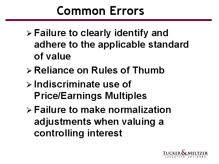 Common Errors Ø Failure to clearly identify and adhere to the applicable standard of