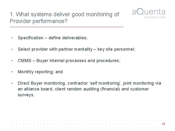 1. What systems deliver good monitoring of Provider performance? • Specification – define deliverables;