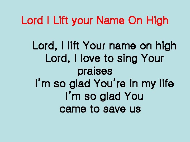Lord I Lift your Name On High Lord, I lift Your name on high