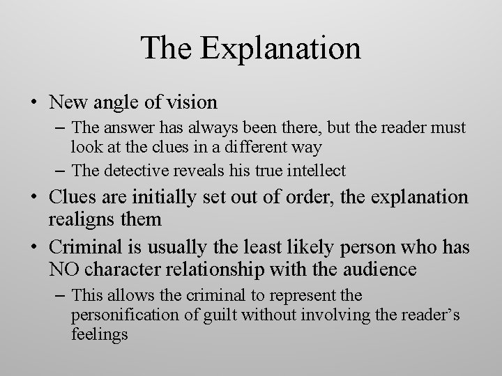 The Explanation • New angle of vision – The answer has always been there,