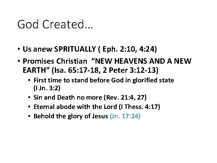 God Created… • Us anew SPRITUALLY ( Eph. 2: 10, 4: 24) • Promises