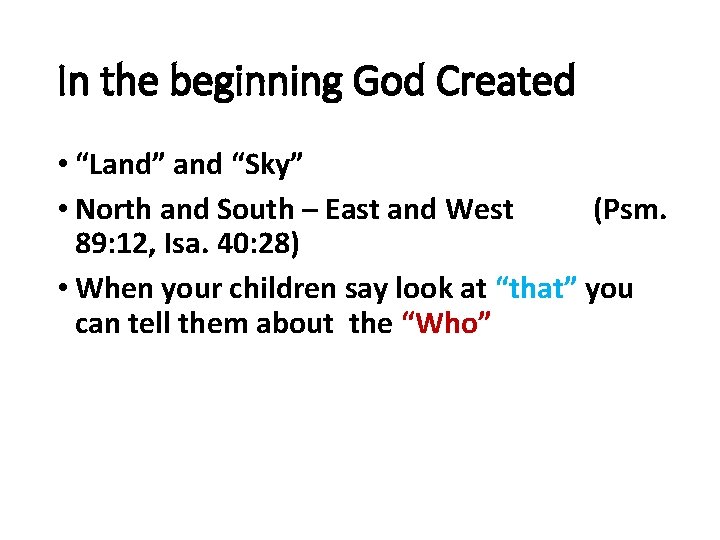 In the beginning God Created • “Land” and “Sky” • North and South –