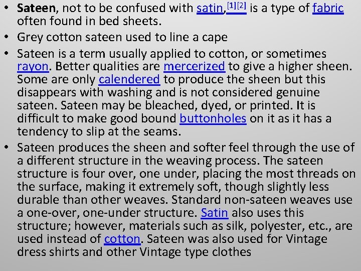  • Sateen, not to be confused with satin, [1][2] is a type of