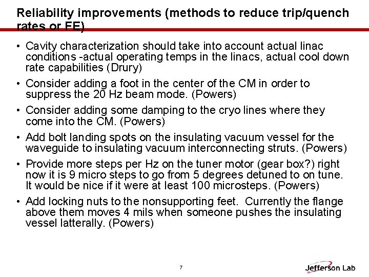 Reliability improvements (methods to reduce trip/quench rates or FE) • Cavity characterization should take