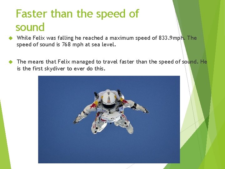 Faster than the speed of sound While Felix was falling he reached a maximum
