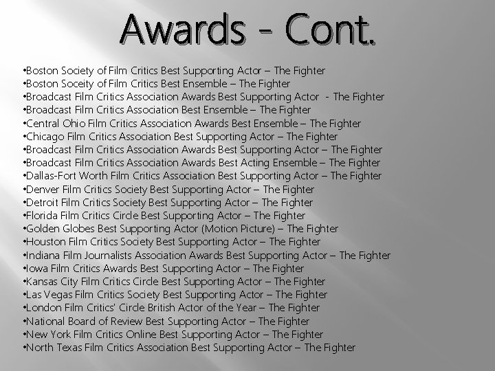 Awards - Cont. • Boston Society of Film Critics Best Supporting Actor – The