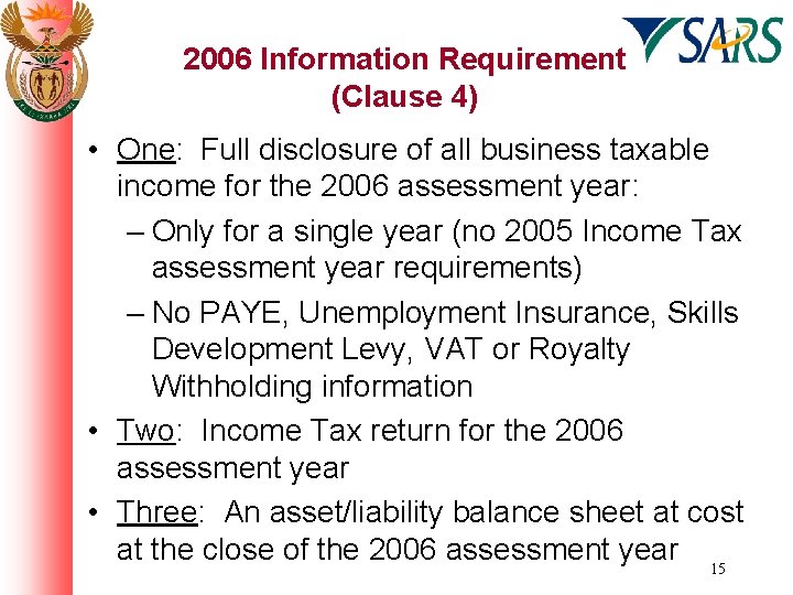 2006 Information Requirement (Clause 4) • One: Full disclosure of all business taxable income