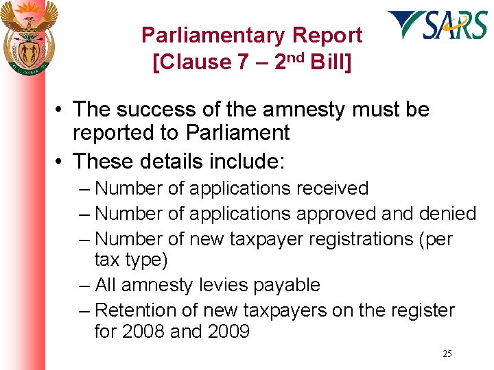 Parliamentary Report [Clause 7 – 2 nd Bill] • The success of the amnesty