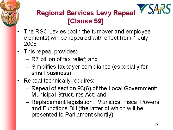 Regional Services Levy Repeal [Clause 59] • The RSC Levies (both the turnover and