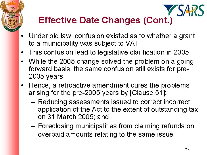 Effective Date Changes (Cont. ) • Under old law, confusion existed as to whether