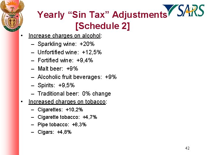 Yearly “Sin Tax” Adjustments [Schedule 2] • Increase charges on alcohol: – Sparkling wine: