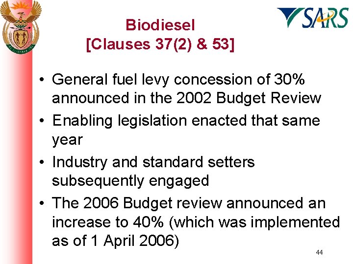 Biodiesel [Clauses 37(2) & 53] • General fuel levy concession of 30% announced in