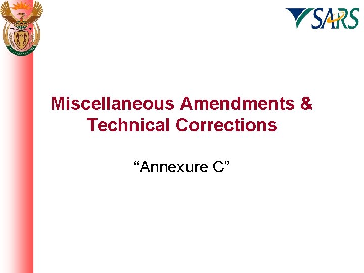 Miscellaneous Amendments & Technical Corrections “Annexure C” 