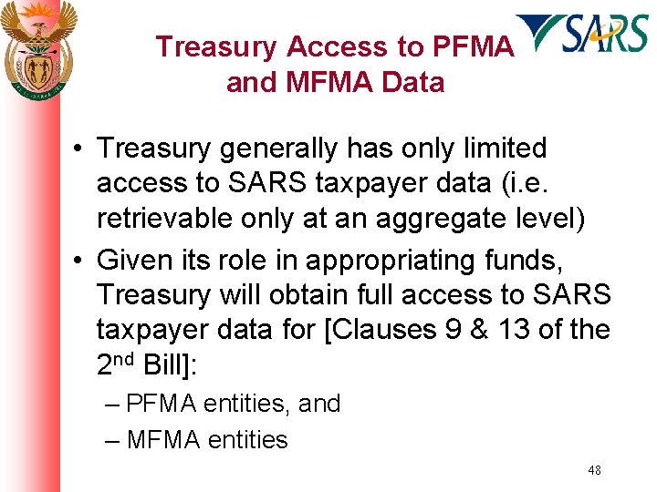 Treasury Access to PFMA and MFMA Data • Treasury generally has only limited access