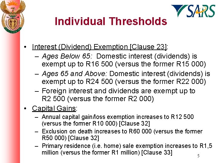 Individual Thresholds • Interest (Dividend) Exemption [Clause 23]: – Ages Below 65: Domestic interest