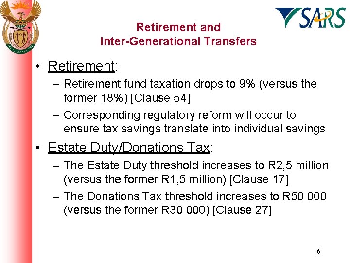 Retirement and Inter-Generational Transfers • Retirement: – Retirement fund taxation drops to 9% (versus